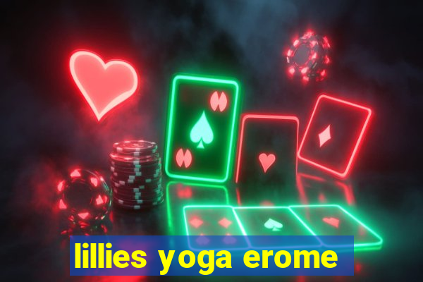 lillies yoga erome